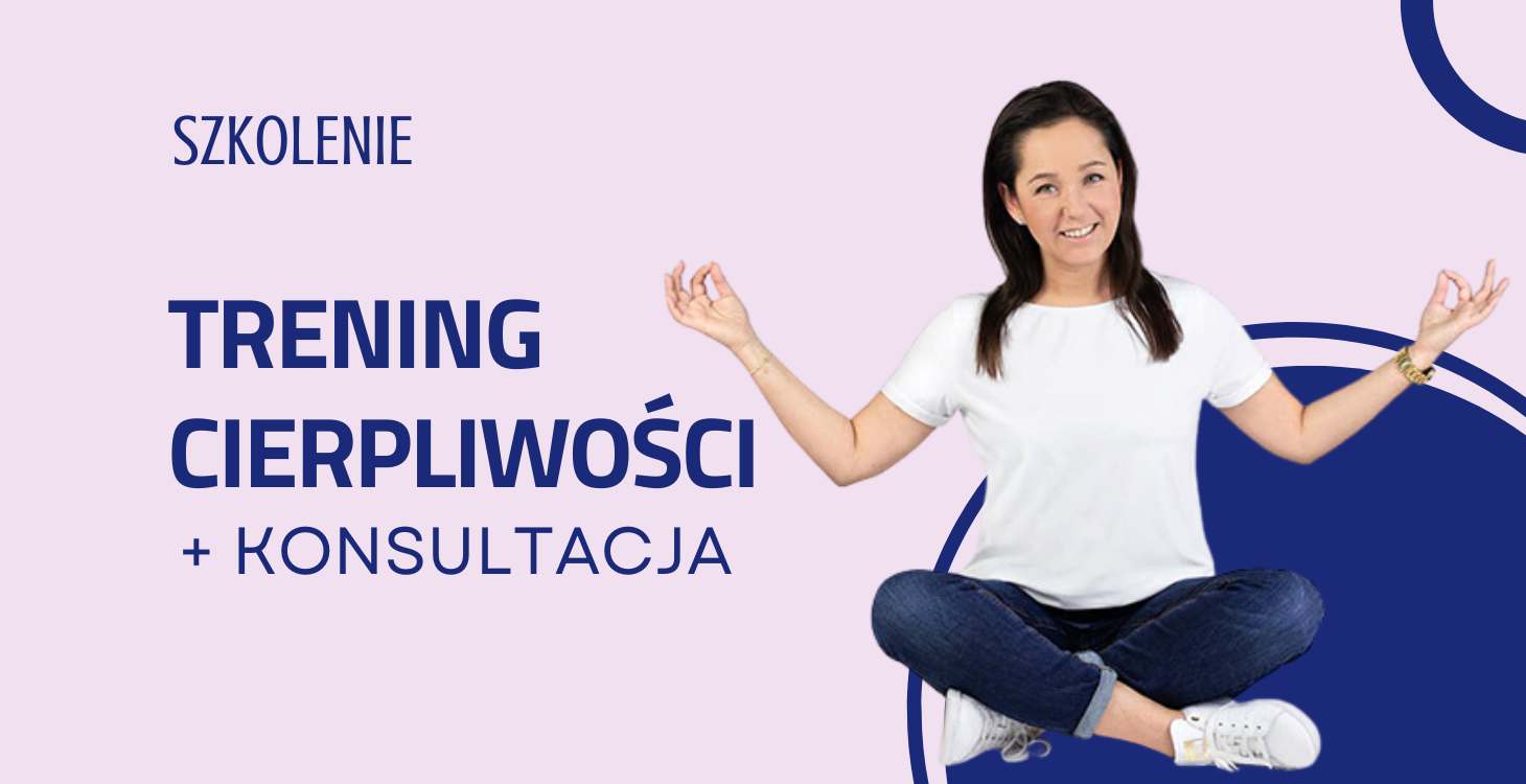 Szkolenie: Trening cierpliwości + konsultacja